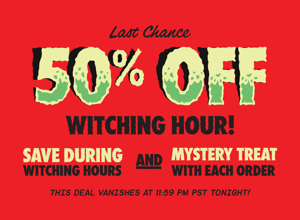 Last Chance! 50% Off Witching Hour! 