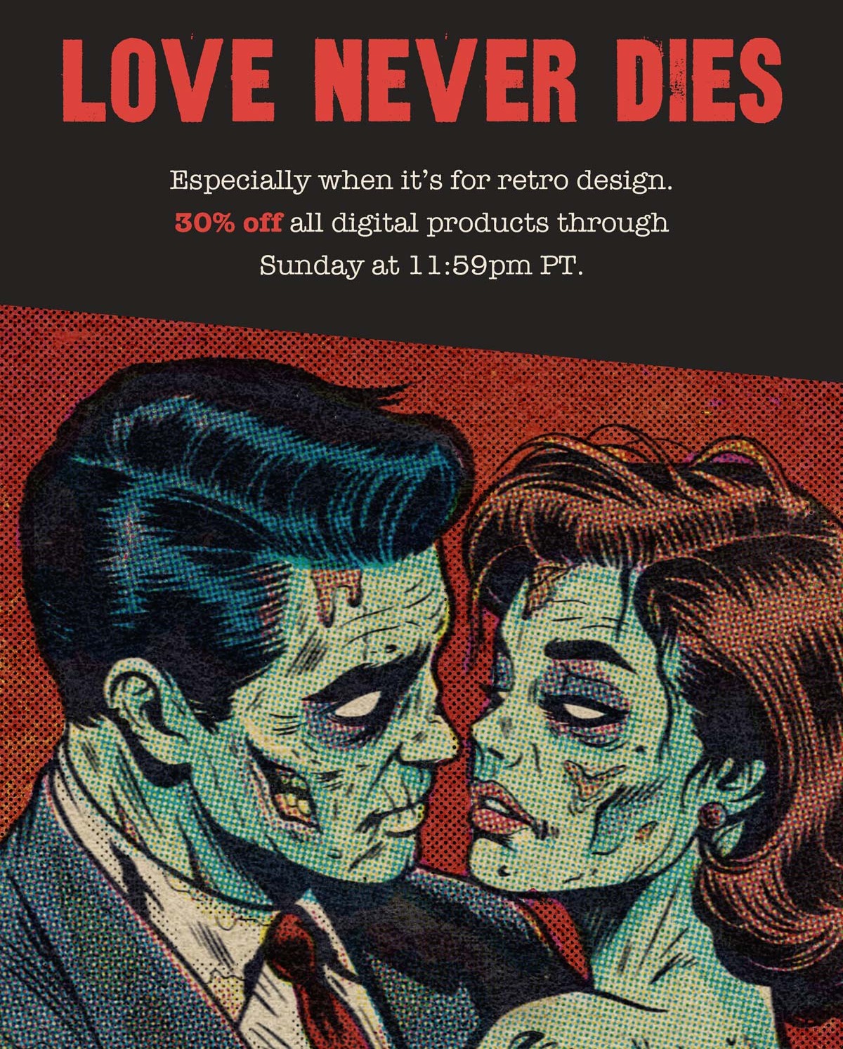 Love Never Dies: Especially when it's for retro design. 30% off all digital products through Sunday at 11:59pm PT