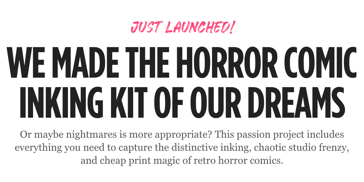We Made the Horror Comic Inking Kit of Our Dreams