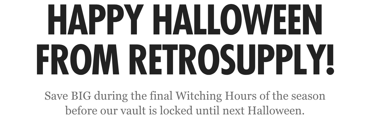 Happy Halloween from RetroSupply!