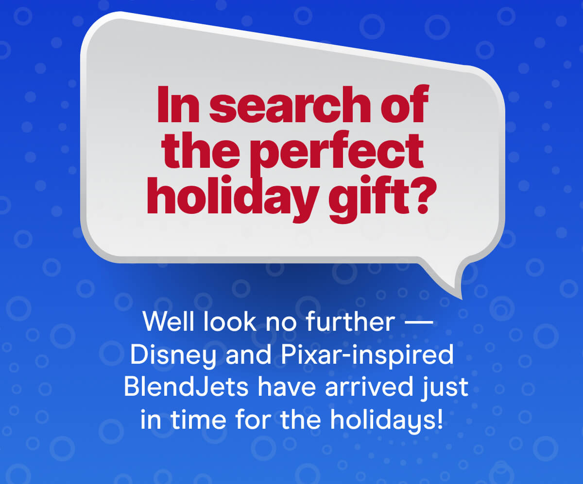 In search of the perfect holiday gift? Well look no further —  Disney and Pixar-themed BlendJets have arrived just in time for the holidays!