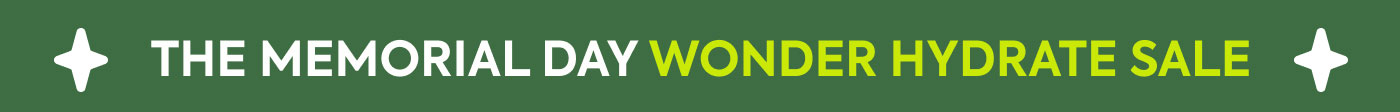 THE MEMORIAL DAY WONDER HYDRATE SALE