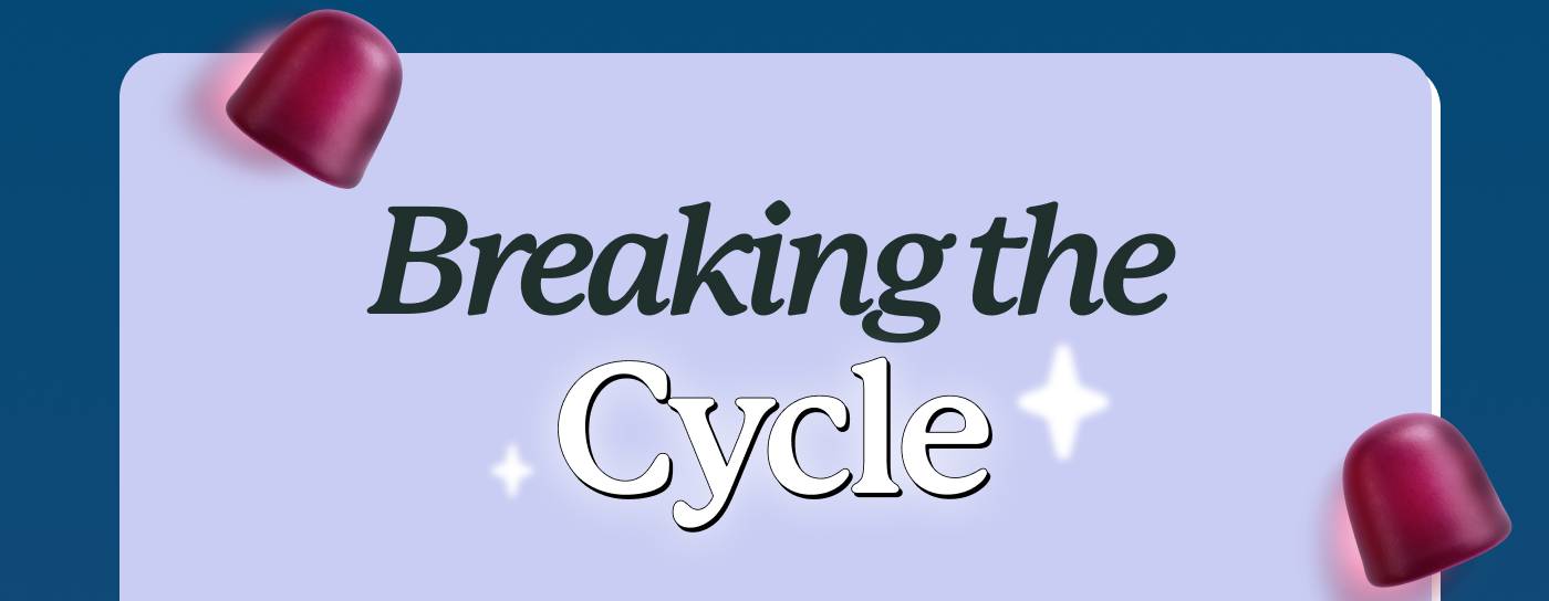 Breaking the Cycle Breaking the Cycle