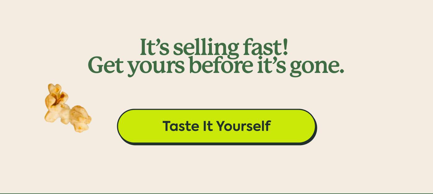 It’s selling fast! Get yours before it’s gone. Taste It Yourself