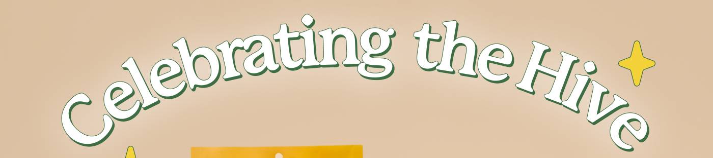 Celebrating the Hive