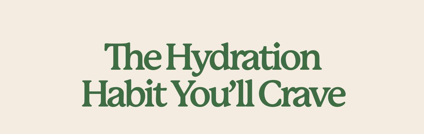 The Hydration Habit You’ll Crave