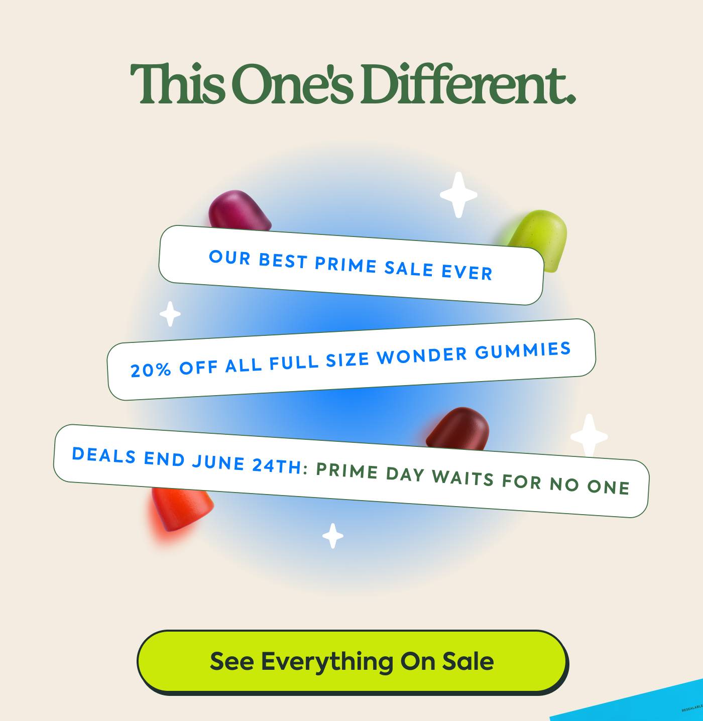 This one's different. Our best Prime sale EVER 20% off all full size Wonder Gummies Deals end June 24th: Prime Day waits for no one