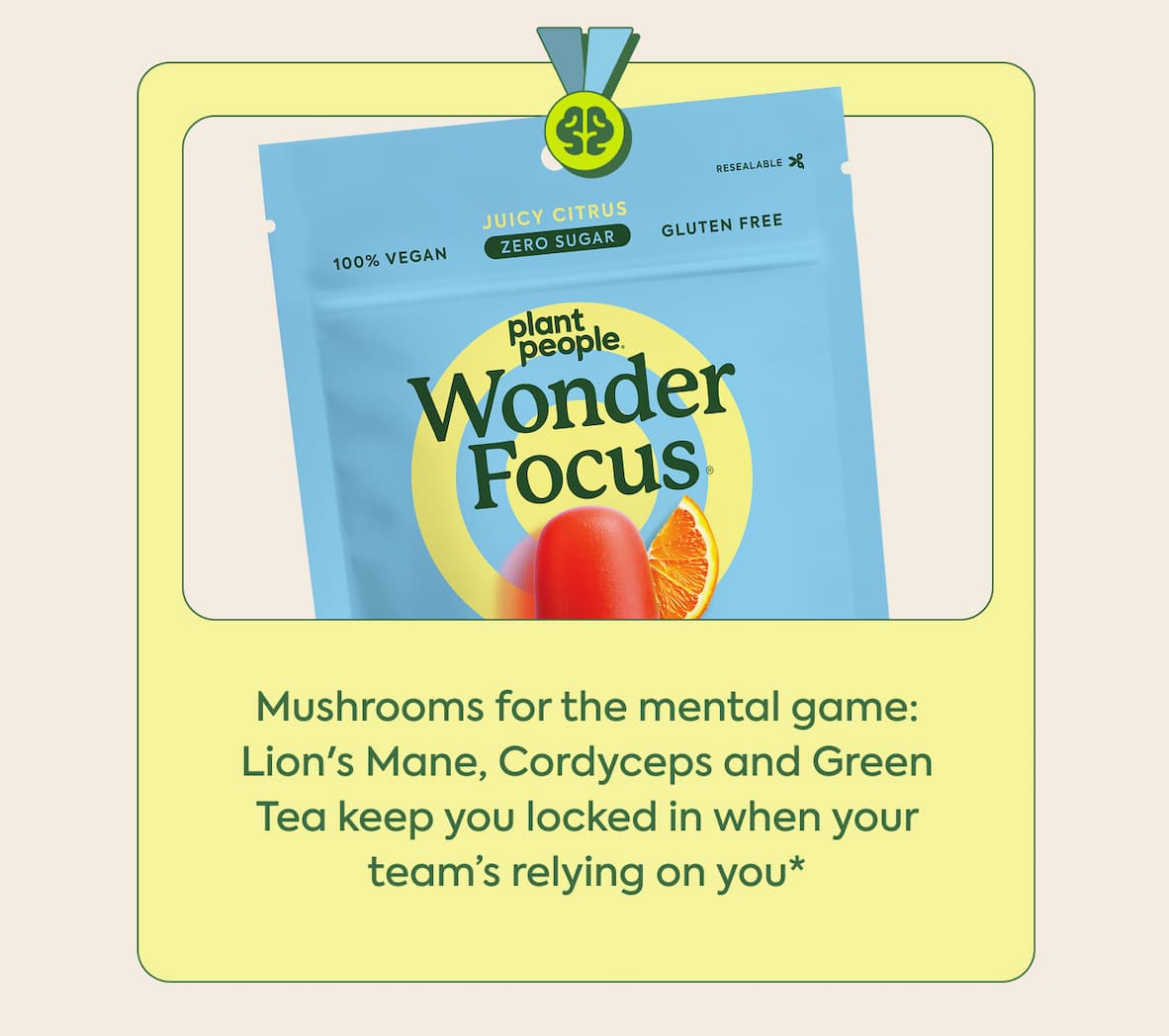 Wonder Focus Mushrooms for the mental game: Lion's Mane, Cordyceps, and clean Green Tea Caffeine keep you locked in when your team’s relying on you*