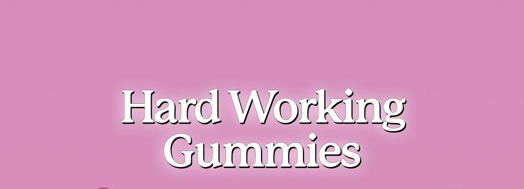 Hard Working Gummies