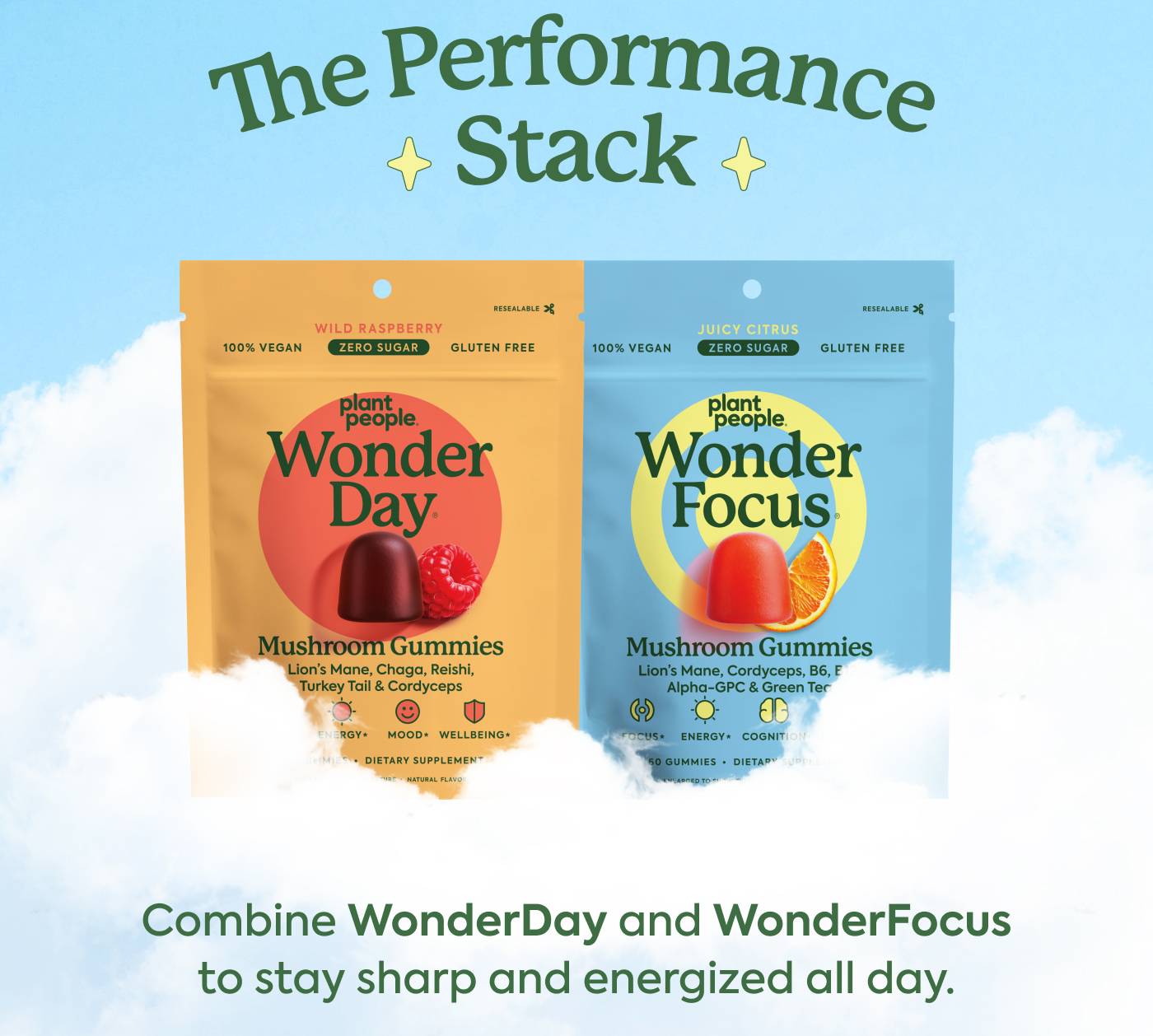 The Performance Stack Combine WonderDay and WonderFocus to stay sharp and energized all day.