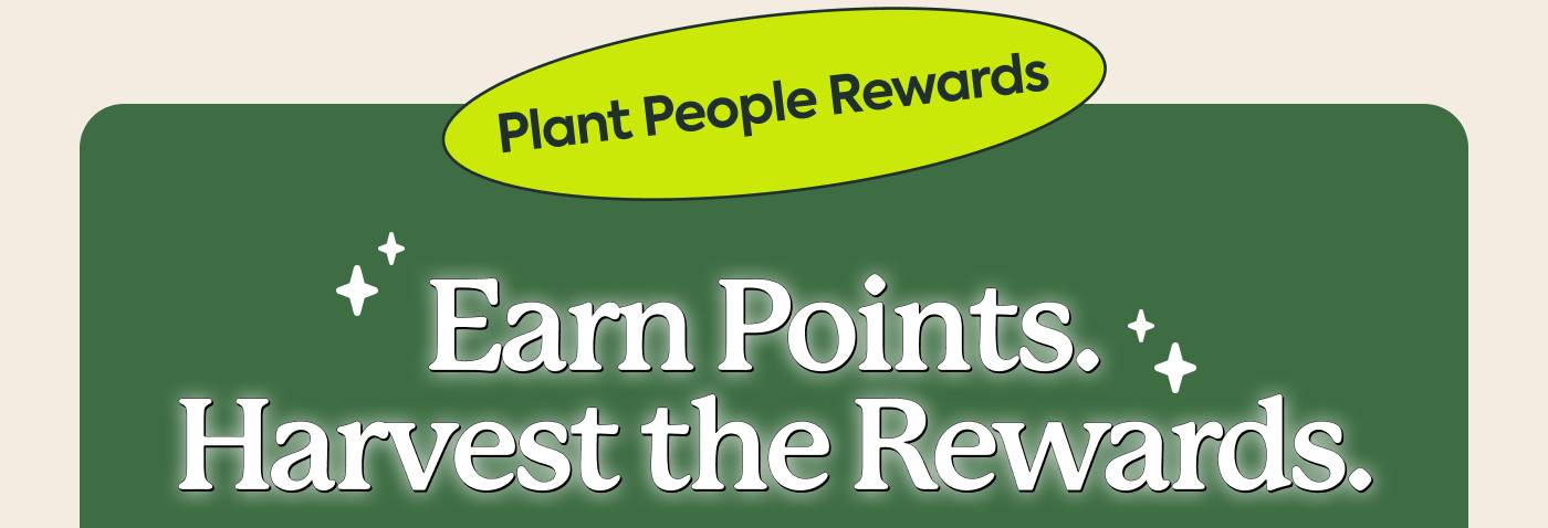 Earn points. Harvest the rewards.