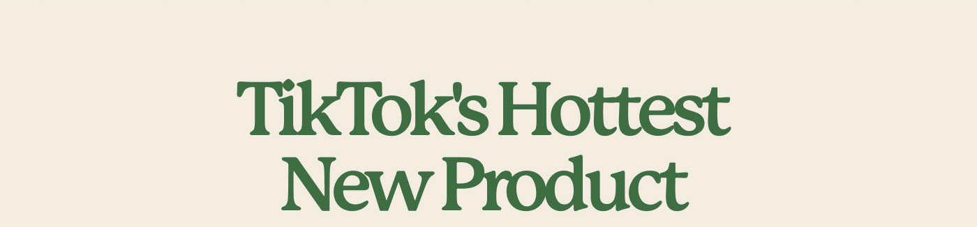 TikTok’s Hottest New Product