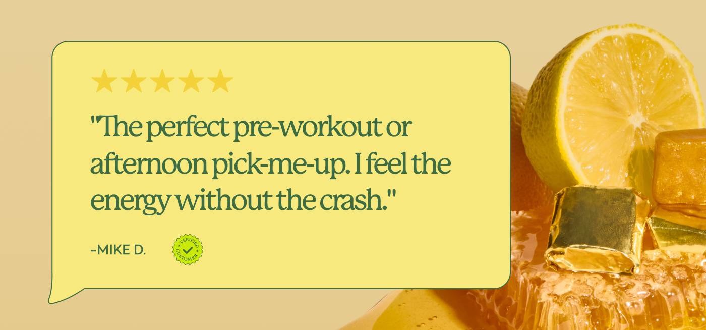 ⭐⭐⭐⭐⭐ "The perfect pre-workout or afternoon pick-me-up. I feel the energy without the crash." - Mike D. 