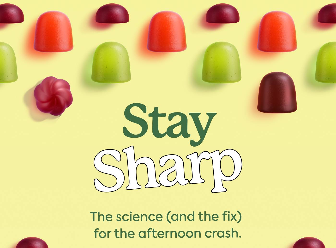 Stay Sharp. The science — and the solution — for the afternoon slump Stay Sharp. The science — and the solution — for the afternoon slump