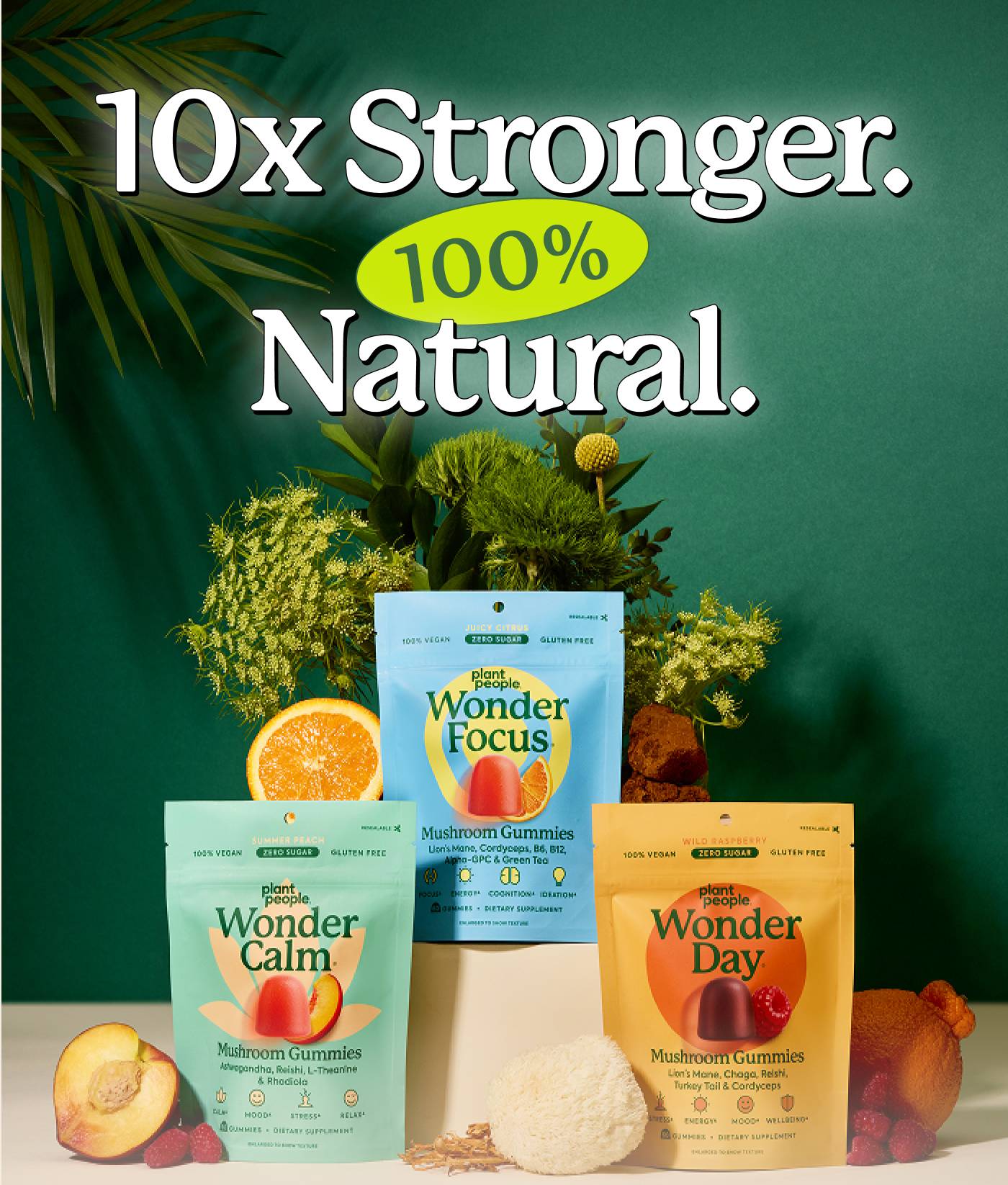 10x Stronger. 100% Natural.