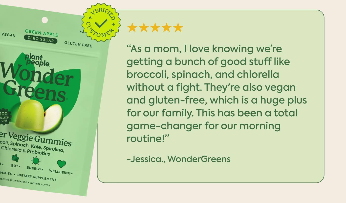 “As a mom, I love knowing we’re getting a bunch of good stuff like broccoli, spinach, and chlorella without a fight. They're also vegan and gluten-free, which is a huge plus for our family. This has been a total game-changer for our morning routine!” - Jessica., WonderGreens