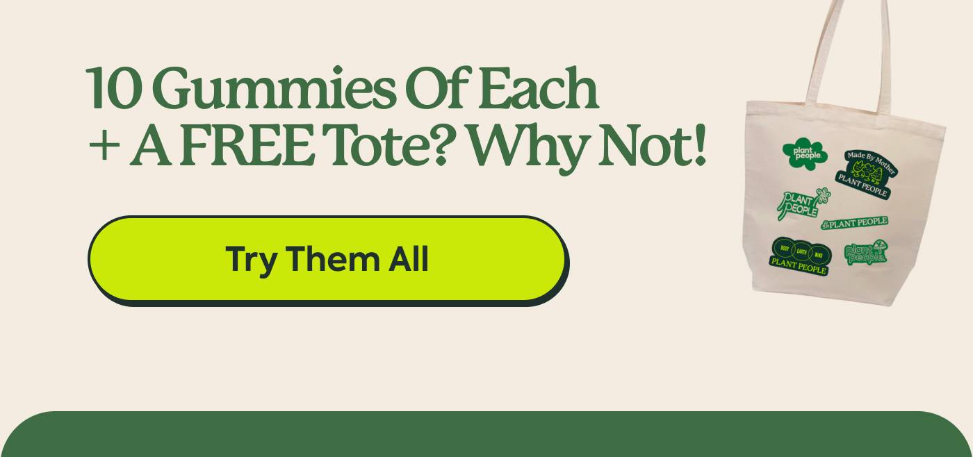 10 gummies of each + a FREE tote? Why not!
