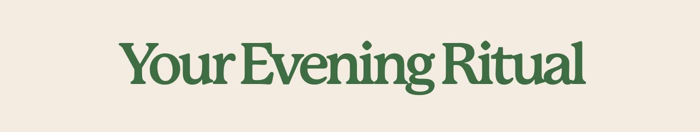 Your Evening Ritual