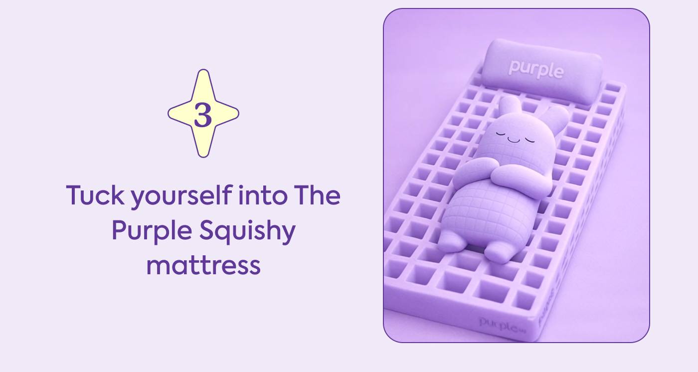 3. Tuck yourself into The Purple Squishy mattress