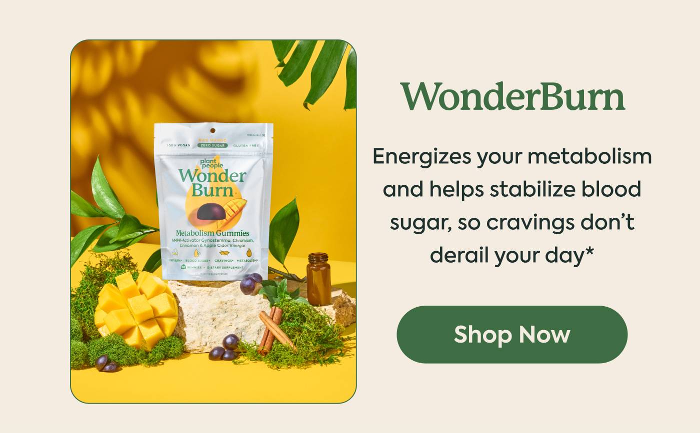WonderBurn: energizes your metabolism and helps stabilize blood sugar, so cravings don’t derail your day* WonderBurn: energizes your metabolism and helps stabilize blood sugar, so cravings don’t derail your day*