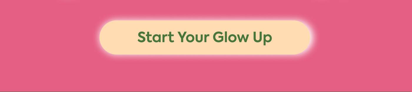 Start Your Glow Up