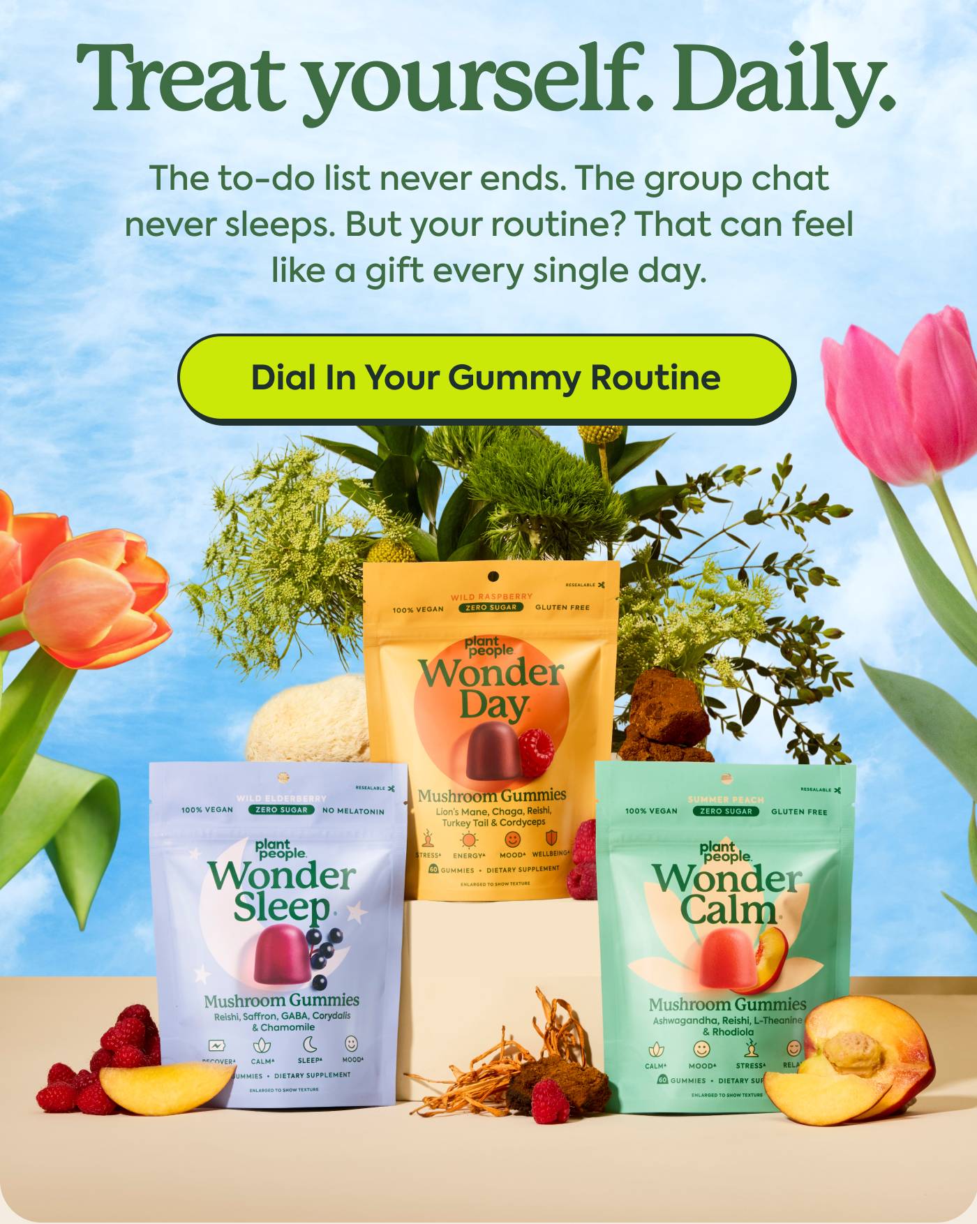 Treat yourself. Daily. The to-do list never ends. The group chat never sleeps. But your routine? That can feel like a gift every single day. Dial In Your Gummy Routine
