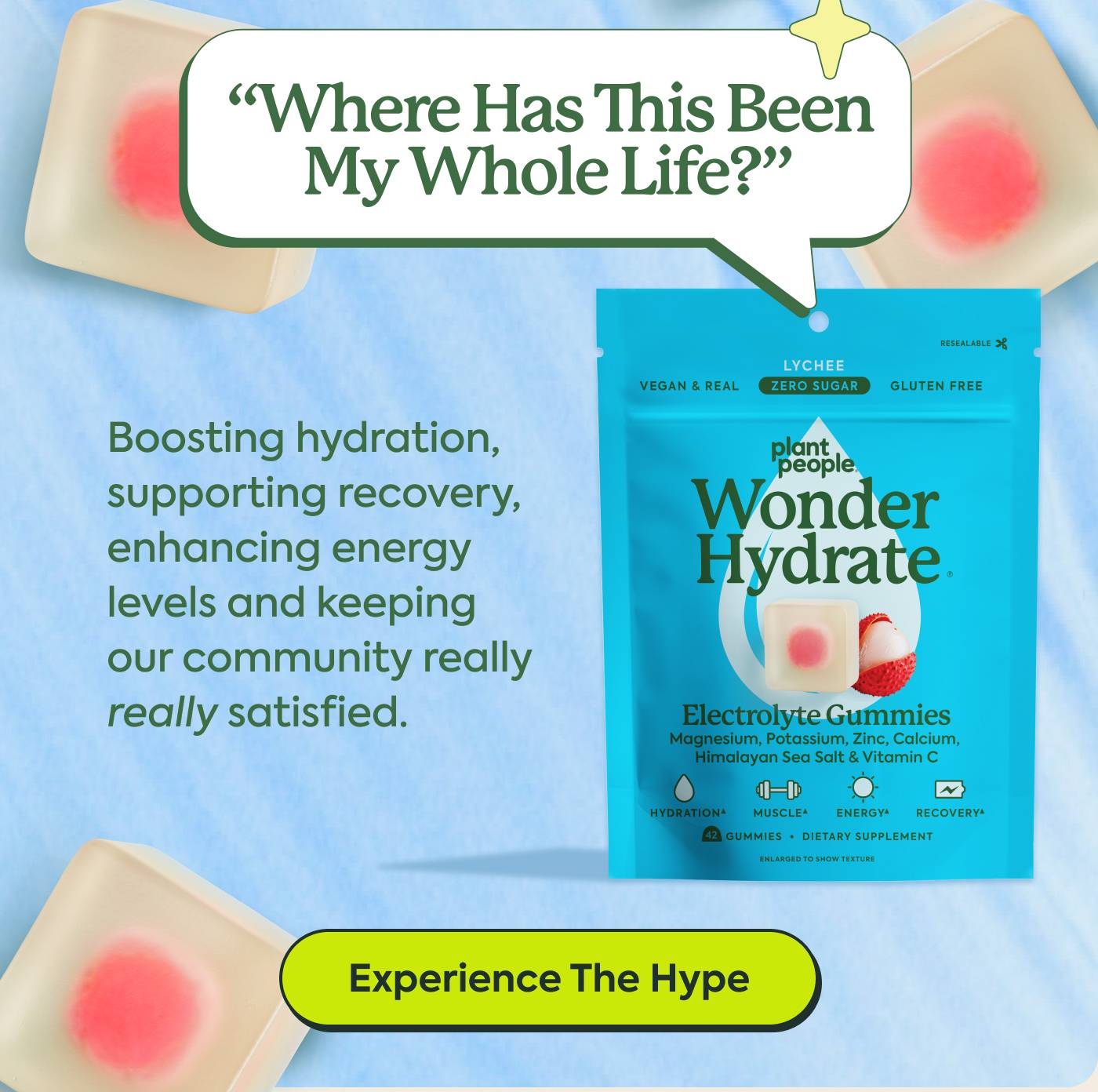 "Where has this been my whole life?" Boosting hydration, supporting recovery, enhancing energy levels and keeping our community really really satisfied. Experience The Hype