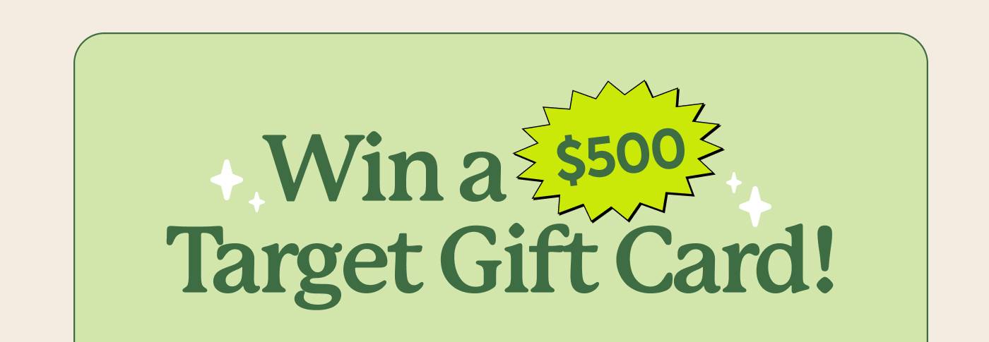 Win a $500 Target Gift Card!  Win a $500 Target Gift Card!