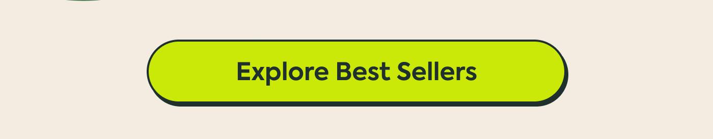 EXPLORE BEST SELLERS