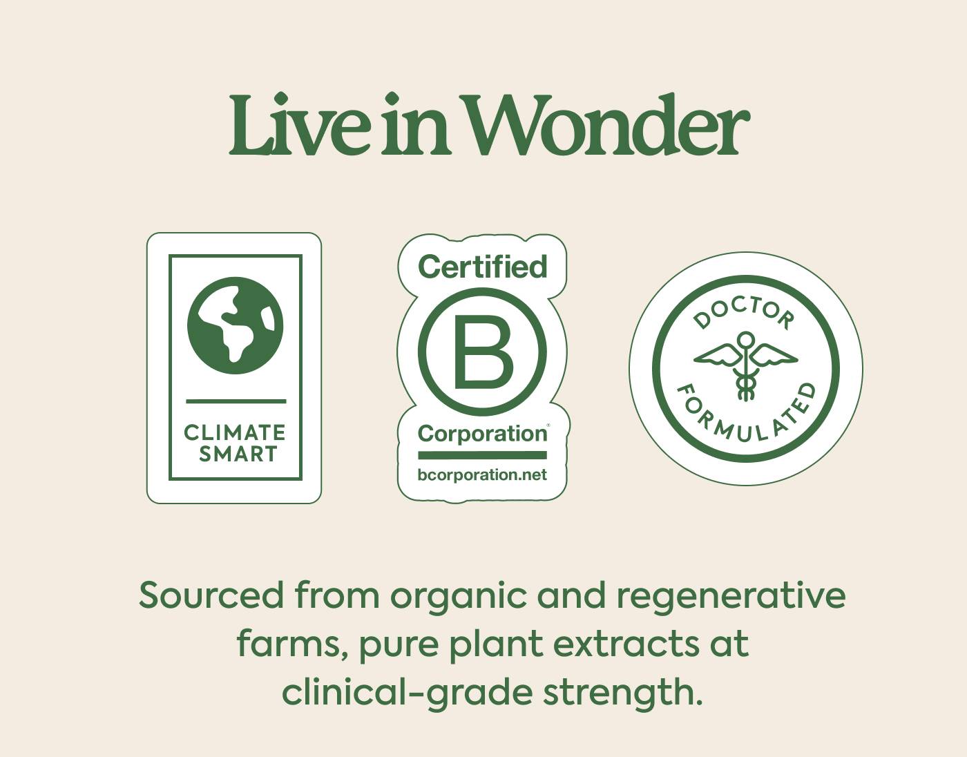 Live in Wonder | Sourced from organic and regenerative farms, pure plant extracts at clinical-grade strength