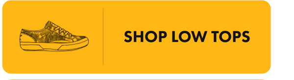 SHOP LOW TOPS