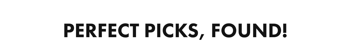 Perfect Picks, FOUND!