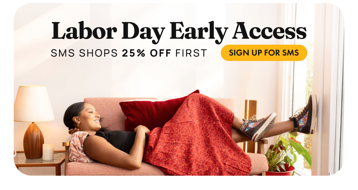 Sign up for SMS - Early Access for Labor Day Sale