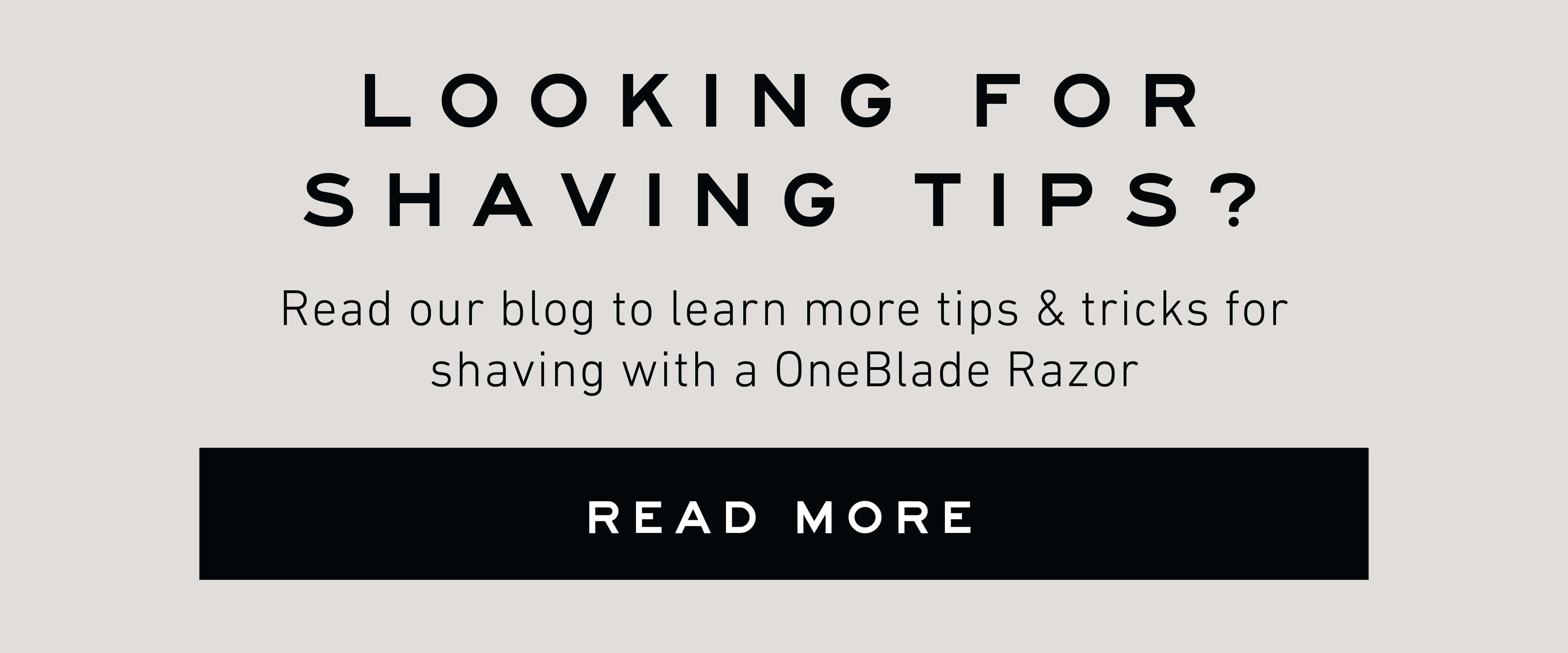 OneBlade Shaving Tips & Tricks