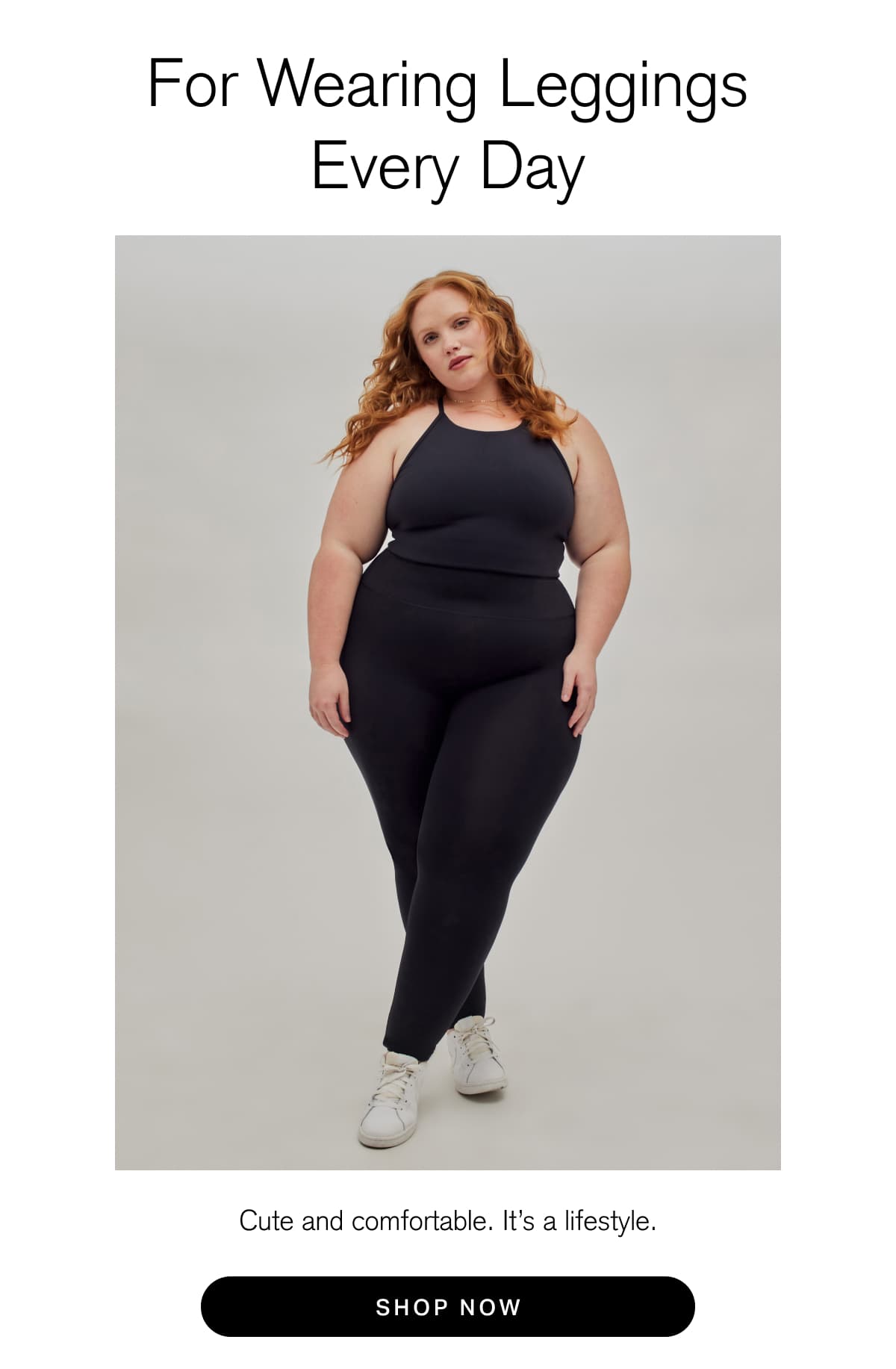 For wearing Leggings all day Cute and comfortable. It's a lifestyle. [ SHOP NOW ]