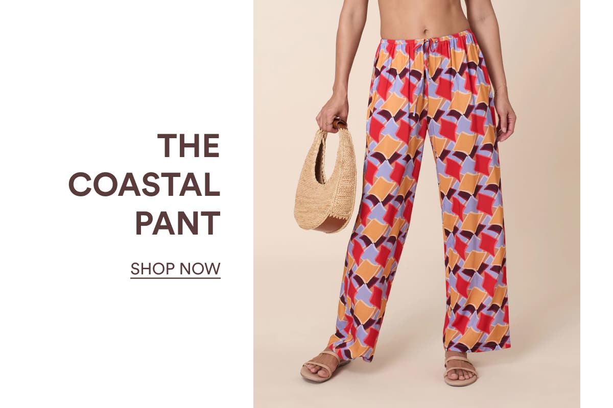 THE COASTAL PANT | SHOP NOW