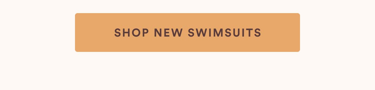 SHOP NEW SWIMSUITS