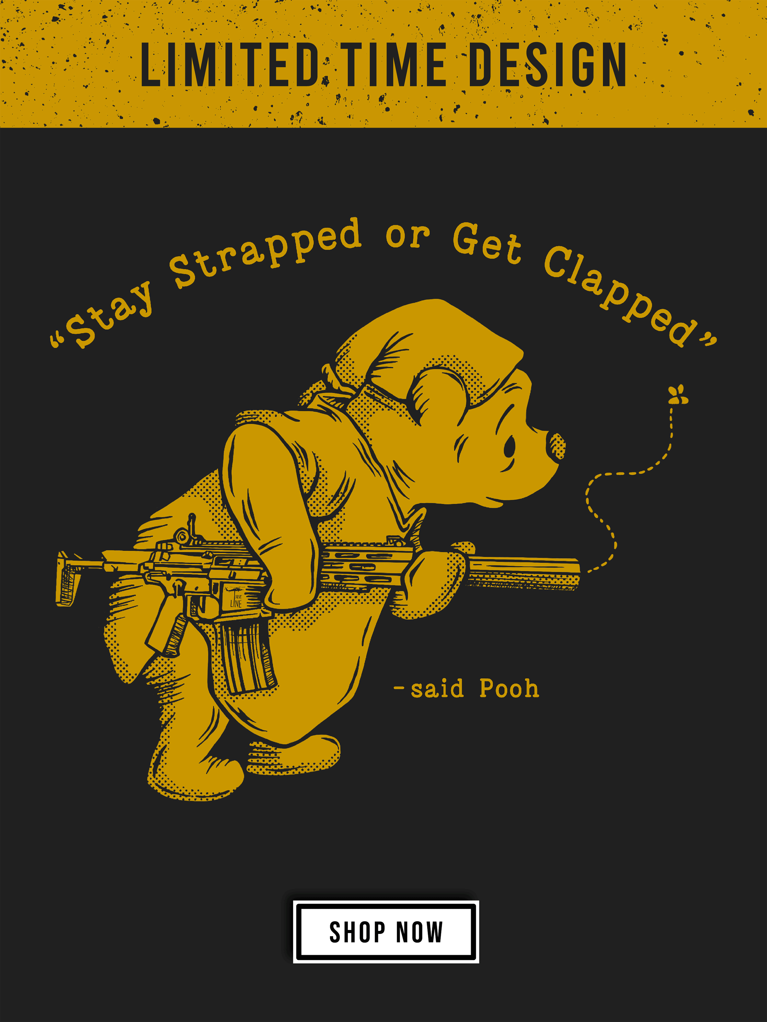 Limited Time Design: Pooh Stay Strapped