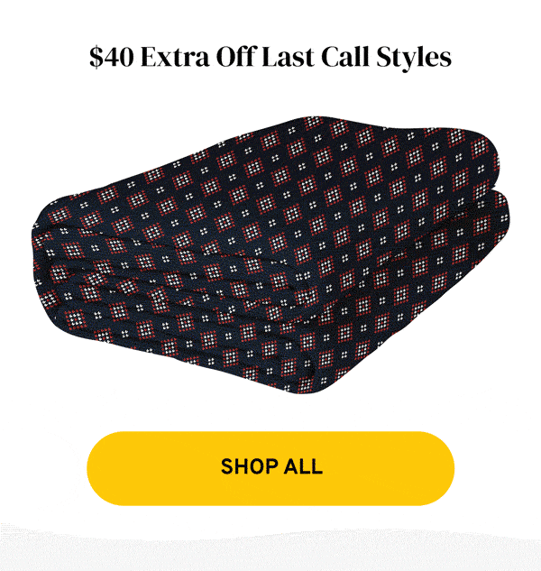 $40 Extra Off Last Call Styles