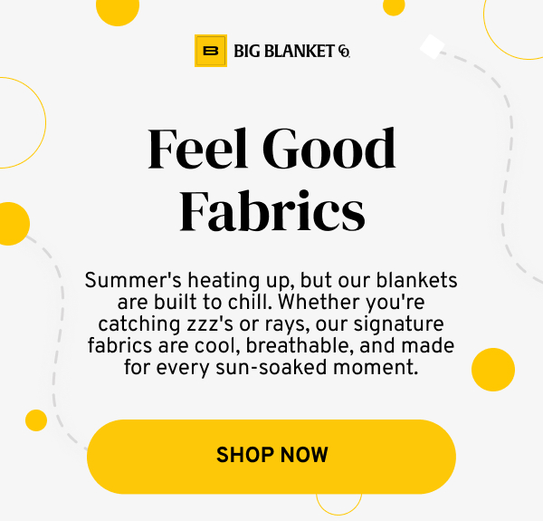 Feel Good Fabrics - our signature fabrics are cool, breathable, and made for every sun-soaked moment