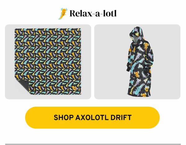 SHOP AXOLOTL DRIFT