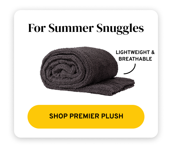 SHOP PREMIER PLUSH
