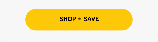 SHOP + SAVE