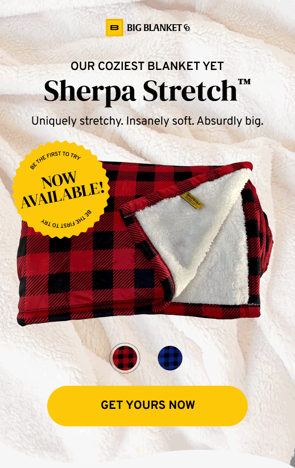 NOW AVAILABLE Sherpa Stretch™ Big Blanket Co