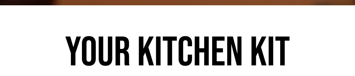 your kitchen kit