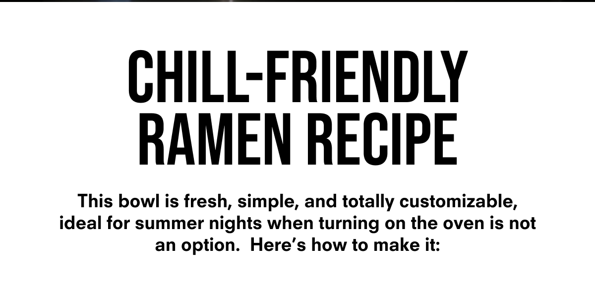 Chill-Friendly Ramen Recipe