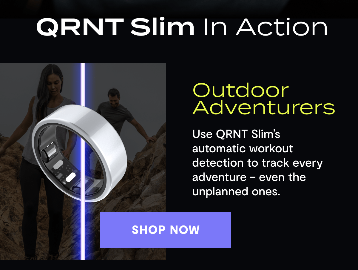  QRNT Slim In Action | Outdoor Adventurers | Use QRNT Slim’s automatic workout detection to track every adventure – even the unplanned ones. | Shop Now