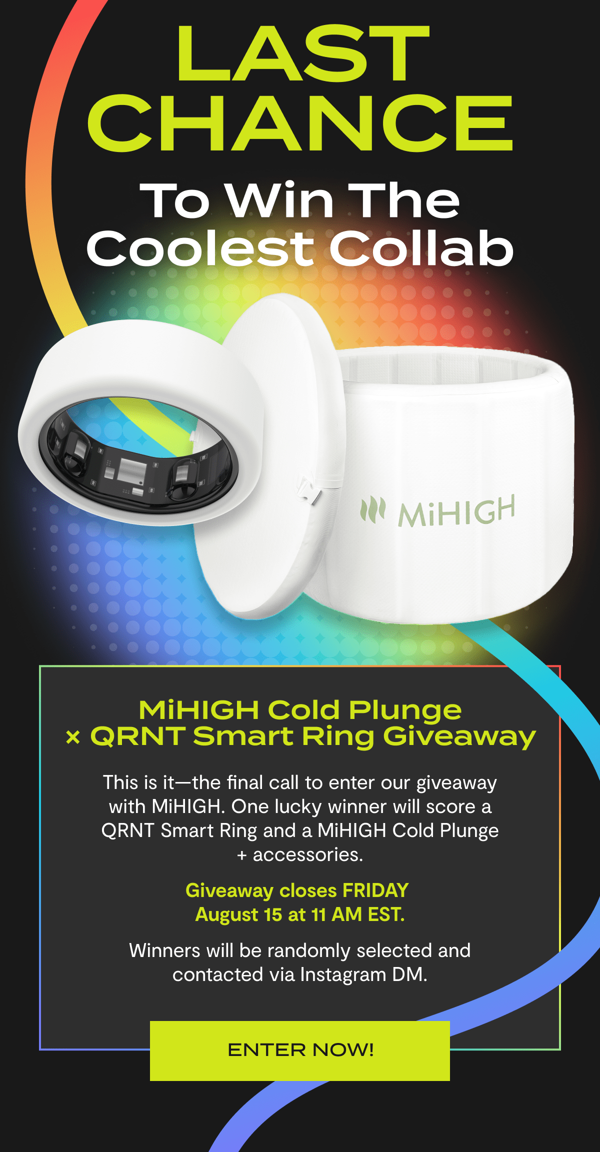 MiHIGH Cold Plunge  × QRNT Smart Ring Giveaway | This is it—the final call to enter our giveaway with MiHIGH. One lucky winner will score a QRNT Smart Ring and a MiHIGH Cold Plunge + accessories. | Giveaway closes TOMORROW August 14 at 11 AM EST. | Winners will be randomly selected and contacted via Instagram DM. | Enter now!