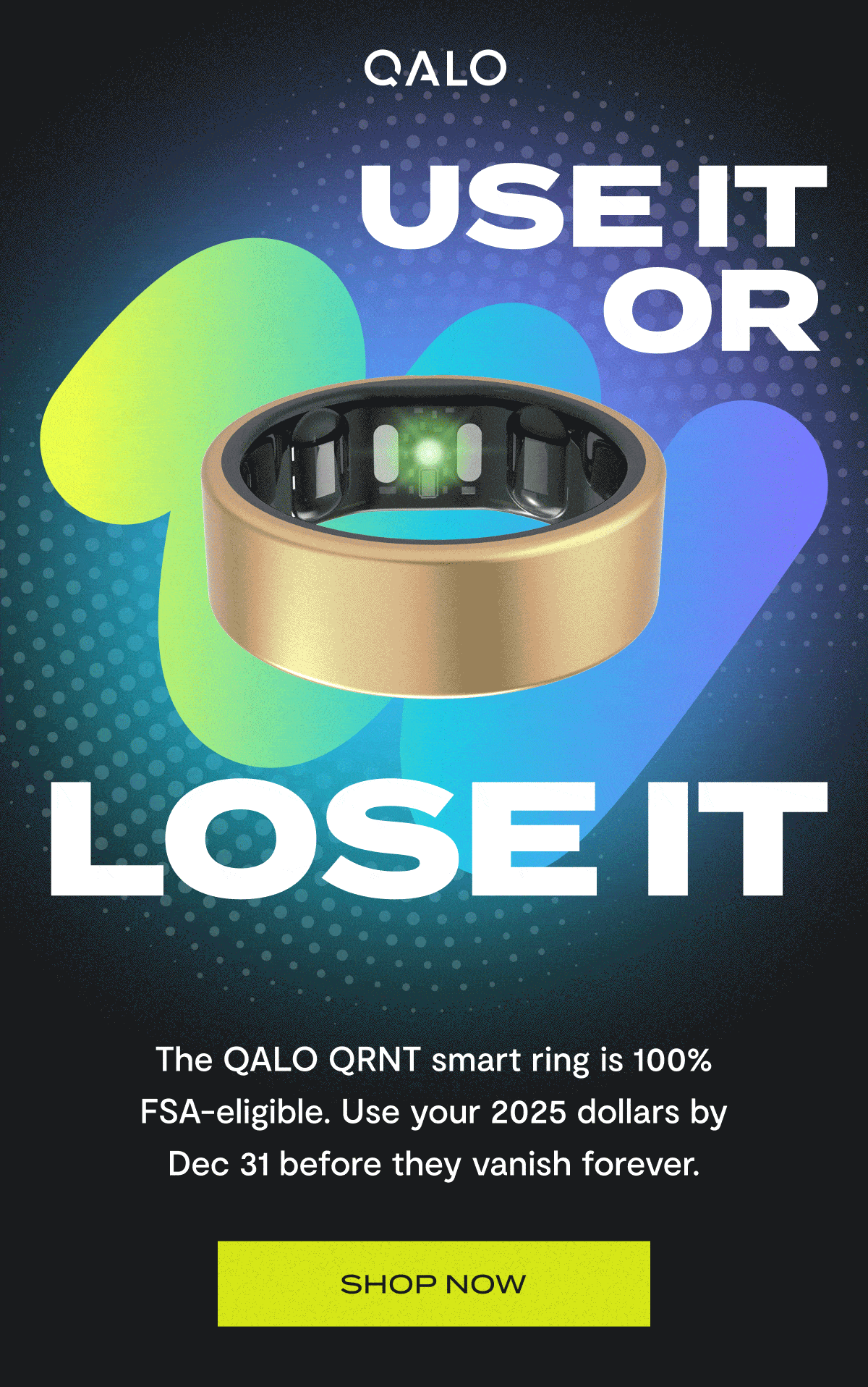QALO | Use It or Lose It | The QALO QRNT smart ring is 100% FSA-eligible. Use your 2025 dollars by Dec 31 before they vanish forever. | Shop Now