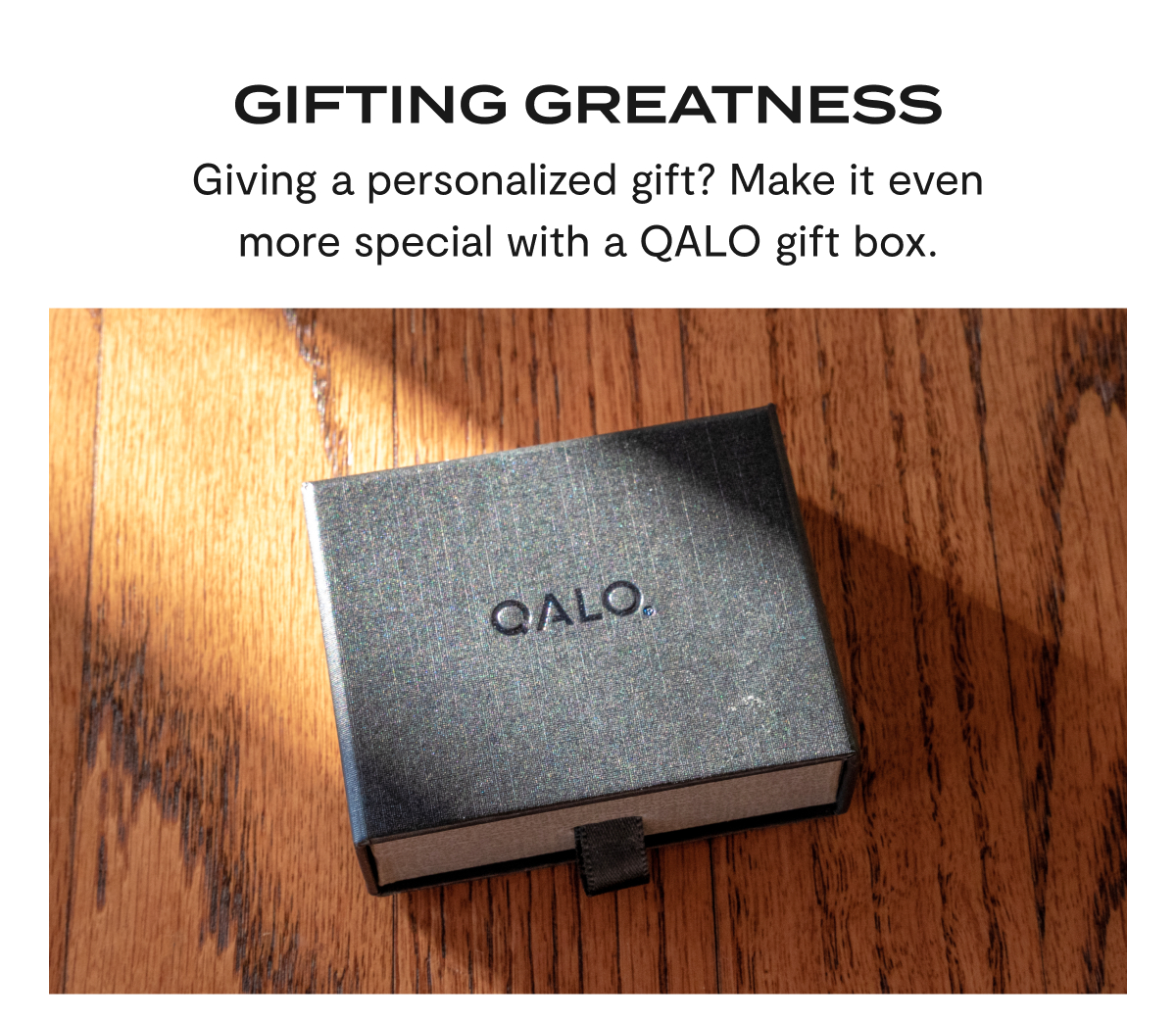 Gifting Greatness | Giving a personalized gift? Make it even more special with a QALO gift box.